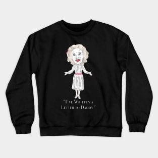 Bette Davis, Whatever Happened to Baby Jane Inspired Illustration. Ive written a letter to daddy lyrics Crewneck Sweatshirt